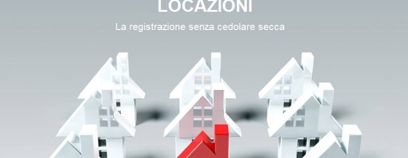 LA REGISTRAZIONE SENZA CEDOLARE SECCA