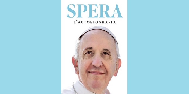 "Spera" di Papa Francesco: il testamento della speranza di un pastore del nostro tempo