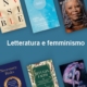 Letteratura e femminismo: tra passato e presente