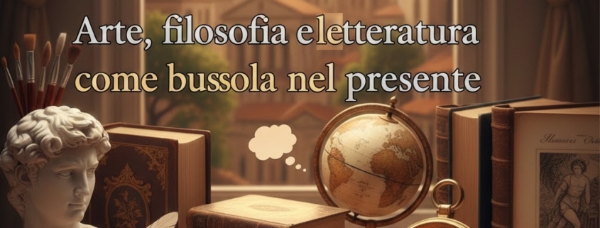 Grandi opere letterarie: fari nella notte contemporanea. Quale bellezza salverà il mondo? Filosofia e letteratura come bussola nel presente